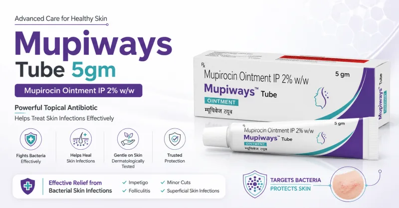 Mupiways Tube 5gm: Uses, Benefits, Dosage, Side Effects & Complete Guide
